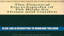 [PDF] The Practical Encyclopedia of Pet Birds for Home   Garden Popular Online