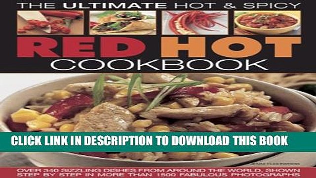 [PDF] Red Hot! A Cook s Encyclopedia Of Fire And Spice: With Over 400 Recipes From India, The