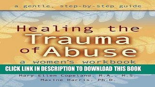 [PDF] Healing the Trauma of Abuse: A Women s Workbook Popular Online