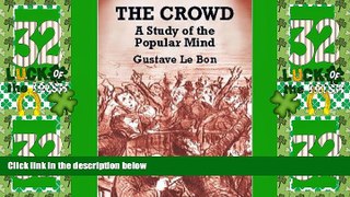 Big Deals  The Crowd: A Study of the Popular Mind  Free Full Read Most Wanted