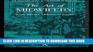 [PDF] The Art of Midwifery: Early Modern Midwives in Europe (Wellcome Institute Series in the