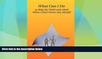 Big Deals  What Can I Do to Help My Child with Math When I Don t Know Any Myself?  Best Seller