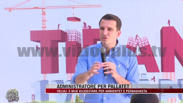 Administratorë për pallatet në Tiranë - News, Lajme - Vizion Plus