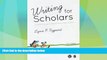 Big Deals  Writing for Scholars: A Practical Guide to Making Sense   Being Heard  Best Seller