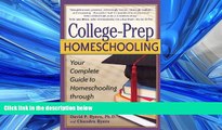 Online eBook College-Prep Homeschooling: Your Complete Guide to Homeschooling through High School