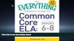 Popular Book The Everything Parent s Guide to Common Core ELA, Grades 6-8: Understand the New