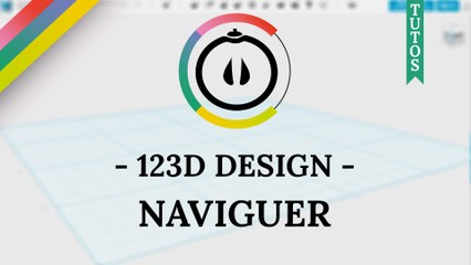 [Tuto] – 123D Design – Naviguer