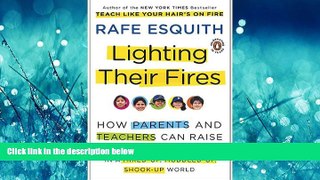 Online eBook Lighting Their Fires: How Parents and Teachers Can Raise Extraordinary Kids in a