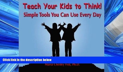 Online eBook Teach Your Kids to Think!: Simple Tools You Can Use Every Day