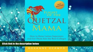 Enjoyed Read Flight of the Quetzal Mama: How to Raise Latino Superstars and Get Them into the Best