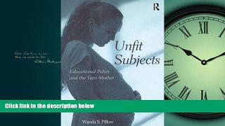 Popular Book Unfit Subjects: Education Policy and the Teen Mother, 1972-2002