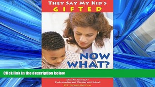 Online eBook They Say My Kid s Gifted: Now What?