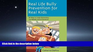 Choose Book Real Life Bully Prevention for Real Kids: 50 Ways to Help Elementary and Middle School