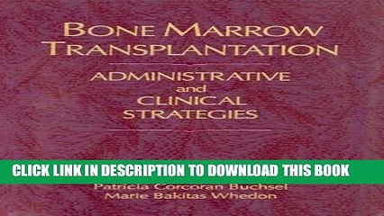 [PDF] Bone Marrow Transplantation: Administrative and Clinical Strategies (Jones and Bartlett