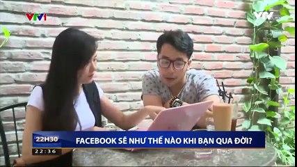Facebook sẽ như thế nào khi bạn qua đời?
