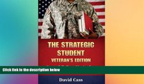 Big Deals  The Strategic Student: Veteran s Edition: Successfully Transitioning from the Military