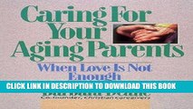 [PDF] Caring for Your Aging Parents: When Love Is Not Enough Full Colection