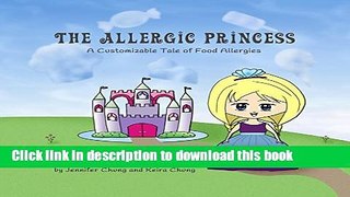 [PDF] The Allergic Princess: A Customizable Tale of Food Allergies Popular Online