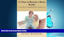 Choose Book 31 Days to Become a Better Reader: Increasing your Struggling Reader s Reading Level