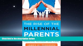 Enjoyed Read The Rise of the Millennial Parents: Parenting Yesterday and Today