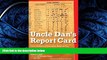 Popular Book Uncle Dan s Report Card: From Toddlers to Teenagers, Helping Our Children Build