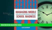 Enjoyed Read Managing Middle School Madness: Helping Parents and Teachers Understand the  Wonder
