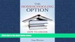 Enjoyed Read The Homeschooling Option: How to Decide When It s Right for Your Family