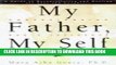 [PDF] My Father, My Self: Understanding Dad s Influence on Your Life Full Online
