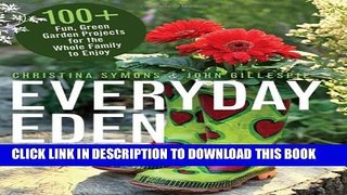[PDF] Everyday Eden: 100+ Fun, Green Garden Projects for the Whole Family to Enjoy Popular Online