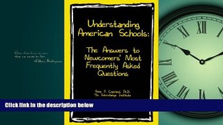 Online eBook Understanding American Schools: The Answers to Newcomers  Most Frequently Asked