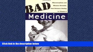 Popular Book Bad Medicine: Misconceptions and Misuses Revealed, from Distance Healing to Vitamin