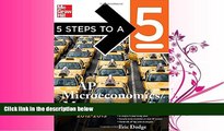 there is  5 Steps to a 5 AP Microeconomics/Macroeconomics, 2012-2013 Edition (5 Steps to a 5 on