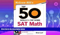 there is  McGraw-Hill s Top 50 Skills for a Top Score: SAT Math
