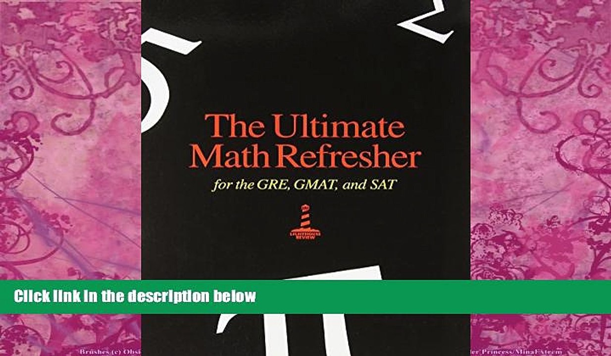Big Deals  The Ultimate Math Refresher for GRE, GMAT, and SAT  Best Seller Books Most Wanted