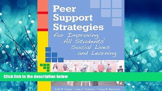 For you Peer Support Strategies for Improving All Students  Social Lives and Learning