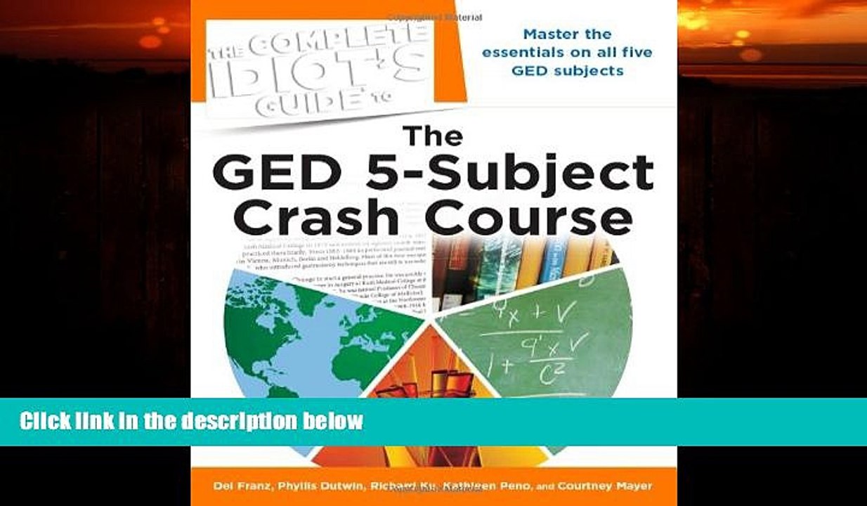Big Deals  The Complete Idiot s Guide to the GED 5-Subject Crash Course (Idiot s Guides)  Free