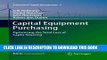 [PDF] Capital Equipment Purchasing: Optimizing the Total Cost of CapEx Sourcing: 2 (Professional