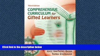 For you Comprehensive Curriculum for Gifted Learners (3rd Edition)