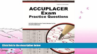 different   ACCUPLACER Exam Practice Questions: ACCUPLACER Practice Tests   Review for the