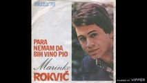 Marinko Rokvic - Para nemam da bih vino pio