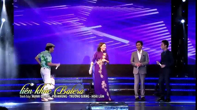 Liên khúc Bolero - Mạnh Quỳnh, Phi Nhung, Hoài Lâm, Trường Giang