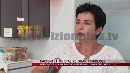 Pacientët me dializë duan psikologë - News, Lajme - Vizion Plus