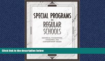 Enjoyed Read Special Programs in Regular Schools: Historical Foundations, Standards, and