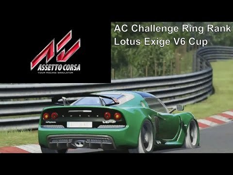 Assetto Corsa | AC Challenge Ring Rank | Lotus Exige V6 Cup | Nordschleife