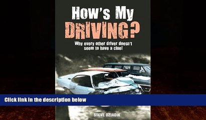 Big Deals  How s My Driving?: Why Every Other Driver Doesn t Seem to Have a Clue!  Free Full Read