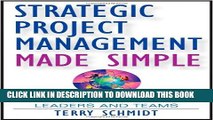 [PDF] Strategic Project Management Made Simple: Practical Tools for Leaders and Teams Popular Online