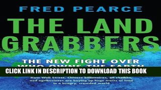 [PDF] The Land Grabbers: The New Fight over Who Owns the Earth Popular Colection