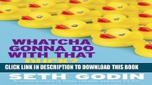 [PDF] Whatcha Gonna Do with That Duck?: And Other Provocations, 2006-2012 Full Colection