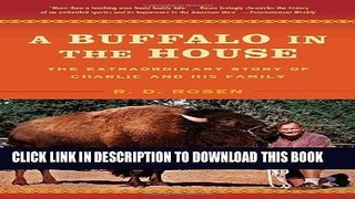 [PDF] A Buffalo in the House: The Extraordinary Story of Charlie and His Family Full Online