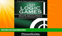 Big Deals  The PowerScore LSAT Logic Games Setups Encyclopedia, Volume 3  Best Seller Books Best